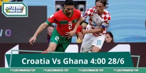 Nhận Định Trận Croatia Vs Ghana 4:00 28/6: Kèo Nào Sáng Cửa?